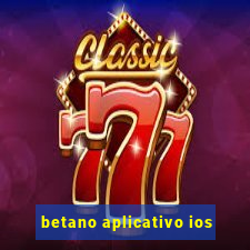 betano aplicativo ios