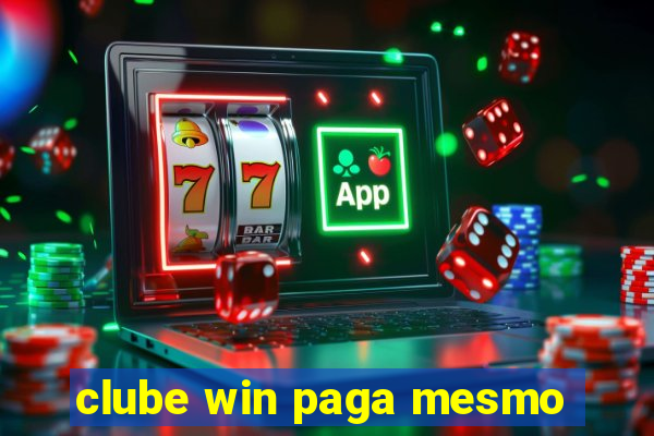 clube win paga mesmo