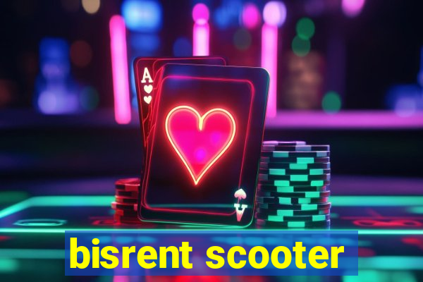 bisrent scooter