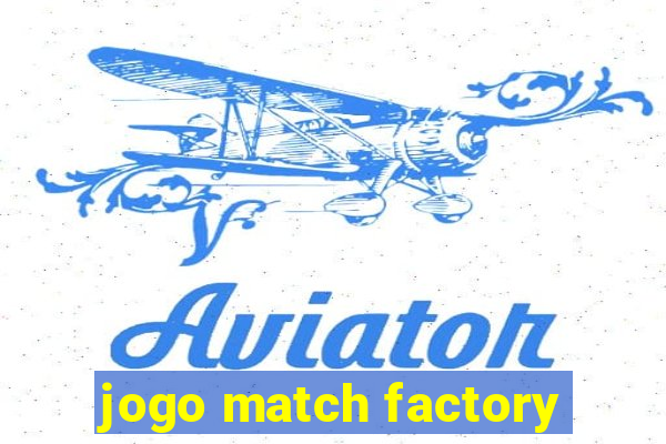 jogo match factory