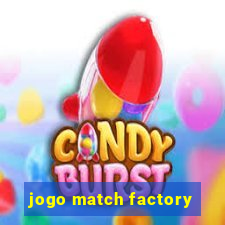 jogo match factory