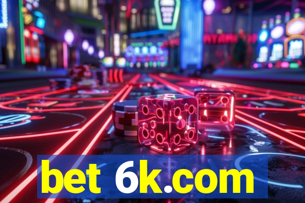 bet 6k.com