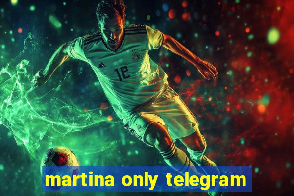 martina only telegram