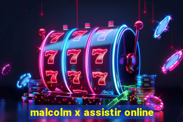 malcolm x assistir online