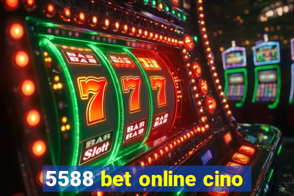 5588 bet online cino