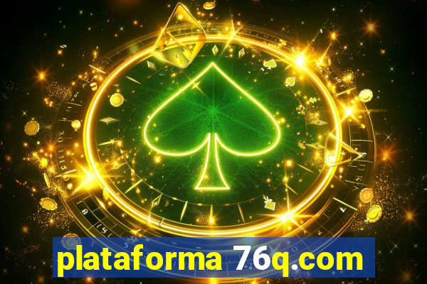 plataforma 76q.com