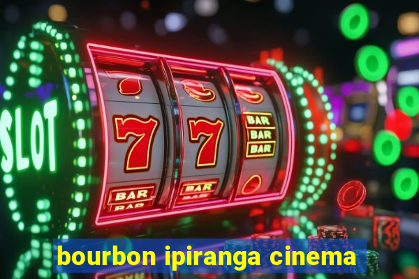 bourbon ipiranga cinema