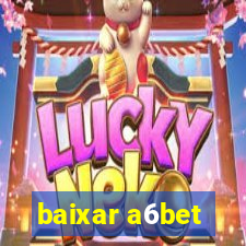 baixar a6bet