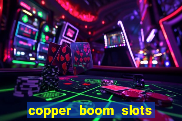 copper boom slots paga mesmo