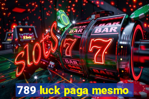 789 luck paga mesmo