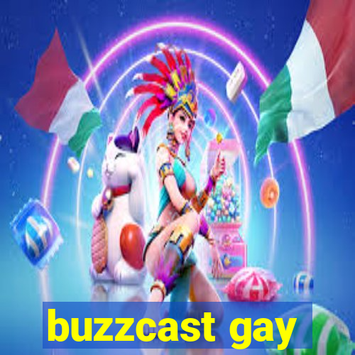 buzzcast gay