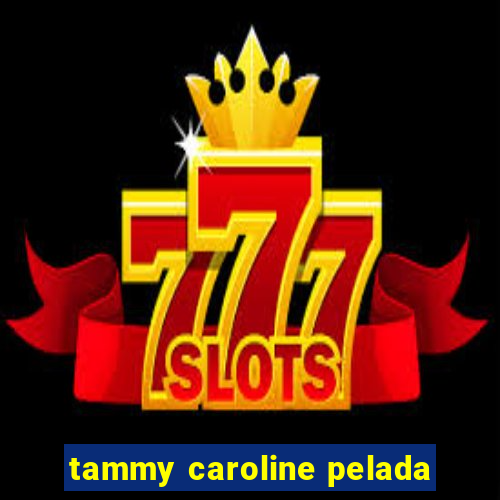 tammy caroline pelada