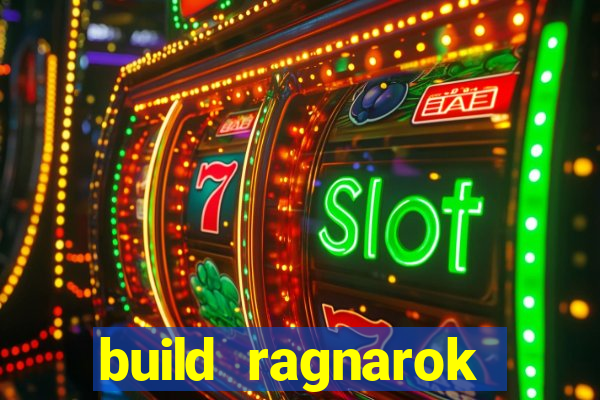 build ragnarok history reborn 1x