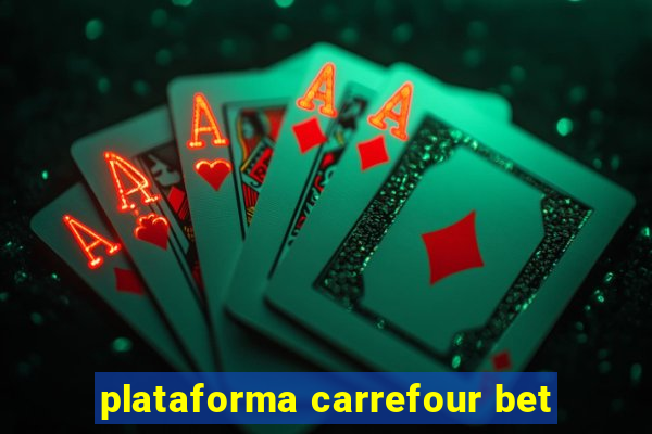 plataforma carrefour bet