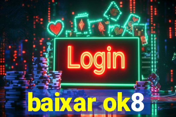 baixar ok8