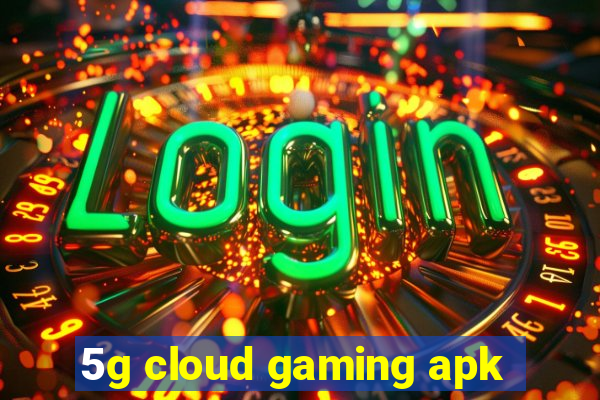 5g cloud gaming apk