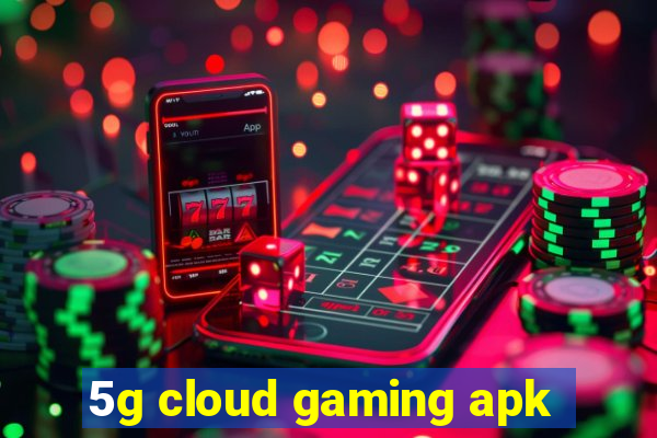 5g cloud gaming apk