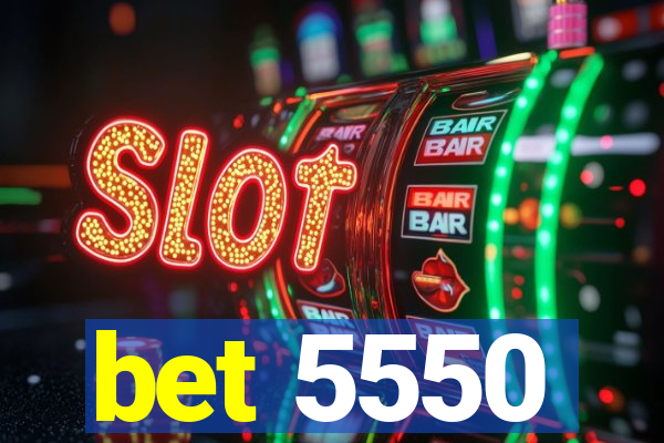 bet 5550