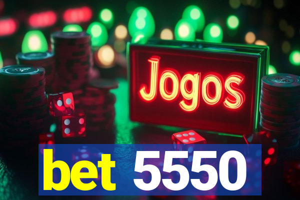 bet 5550