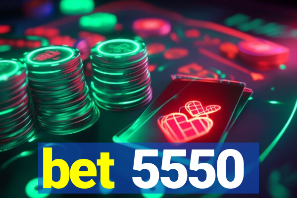 bet 5550