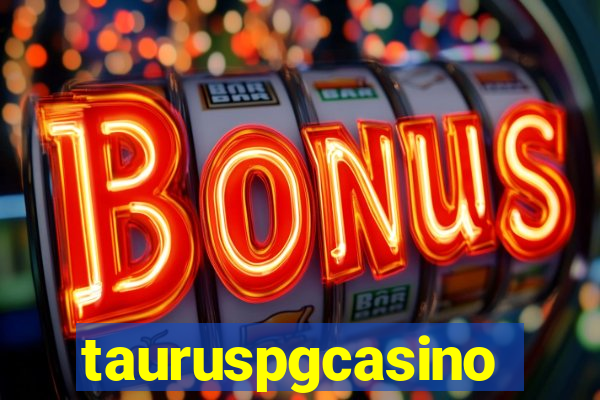 tauruspgcasino