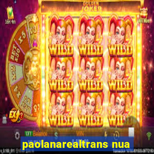 paolanarealtrans nua