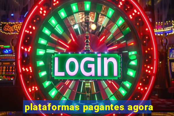 plataformas pagantes agora