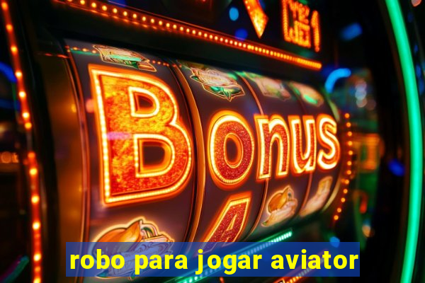 robo para jogar aviator