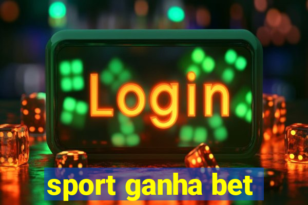 sport ganha bet