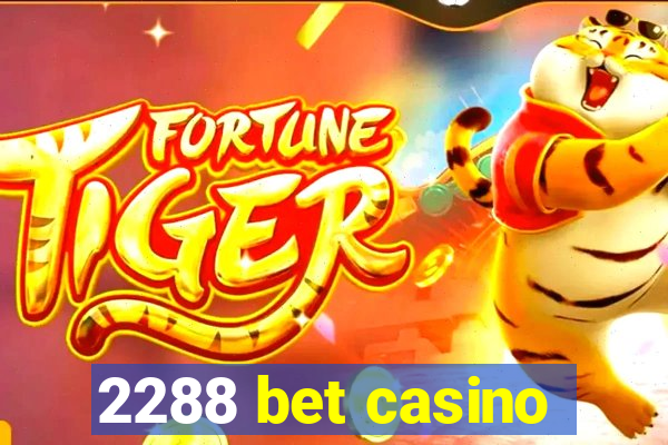 2288 bet casino