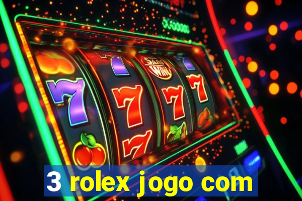 3 rolex jogo com