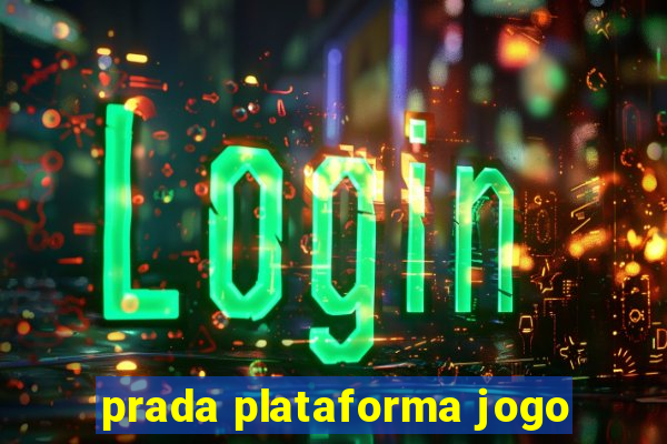 prada plataforma jogo