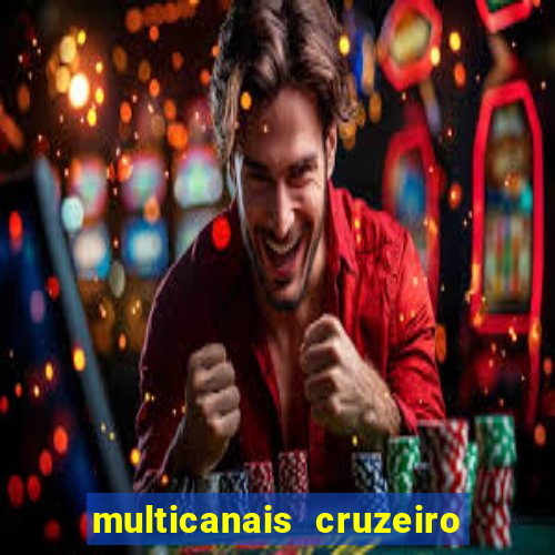 multicanais cruzeiro ao vivo