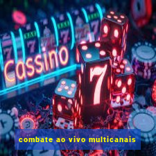 combate ao vivo multicanais