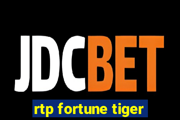 rtp fortune tiger