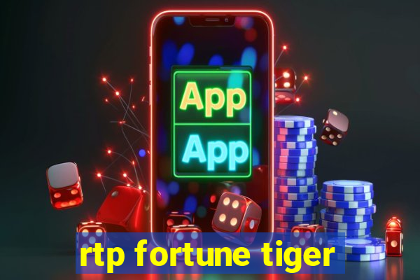 rtp fortune tiger