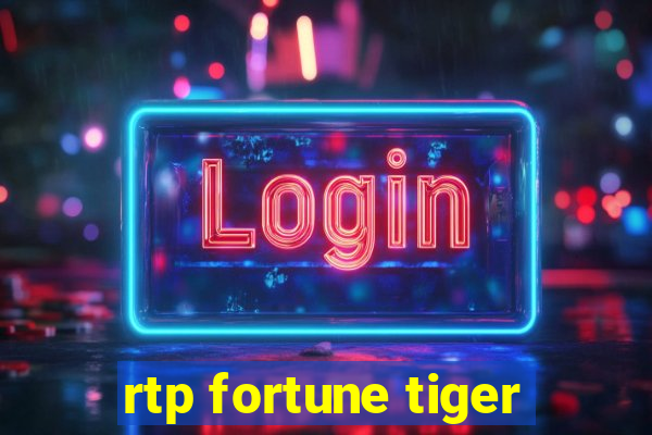 rtp fortune tiger