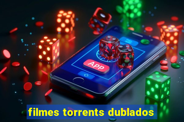 filmes torrents dublados