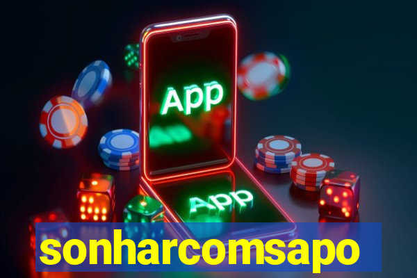 sonharcomsapo