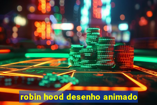 robin hood desenho animado