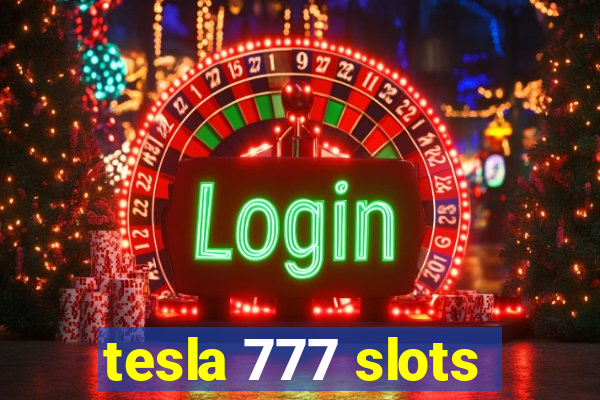 tesla 777 slots