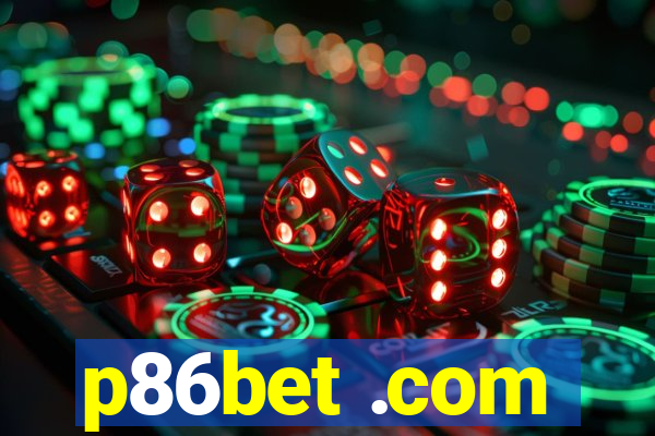 p86bet .com