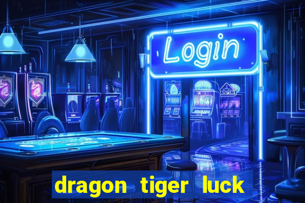 dragon tiger luck demo dinheiro infinito