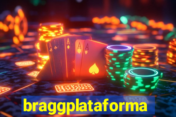 braggplataforma