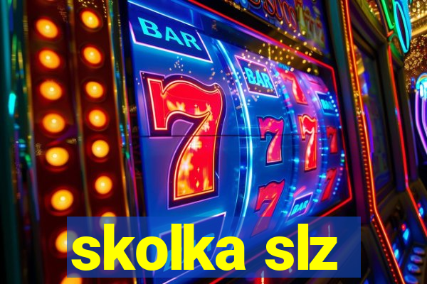 skolka slz