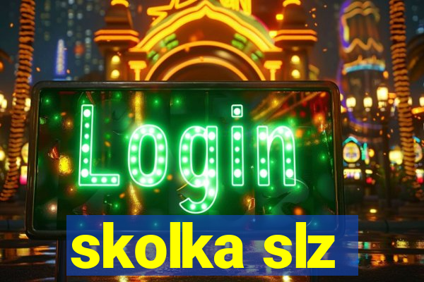 skolka slz