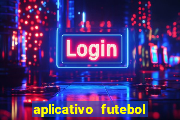 aplicativo futebol da hora 3.7