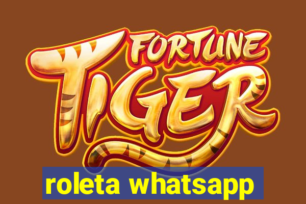 roleta whatsapp