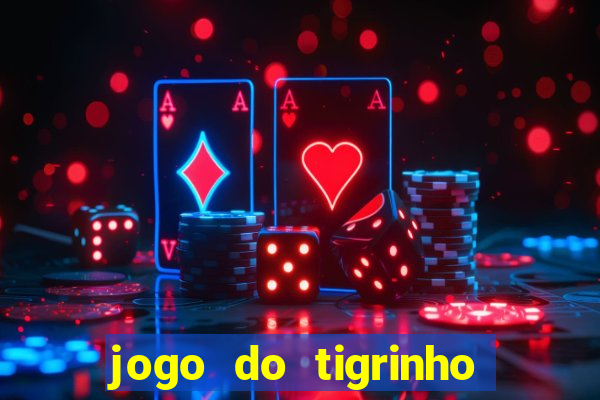 jogo do tigrinho plataforma de r$ 5