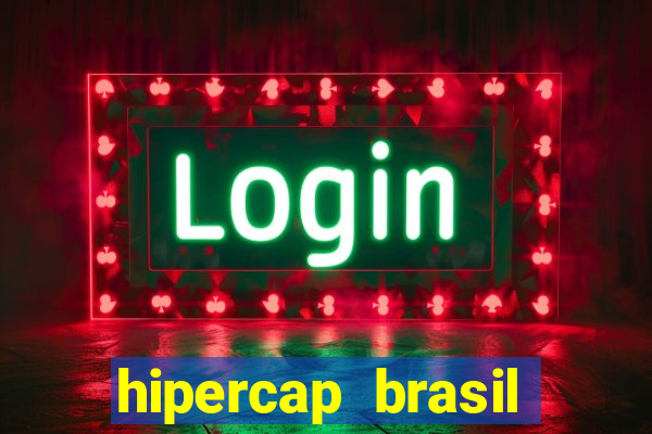 hipercap brasil como funciona